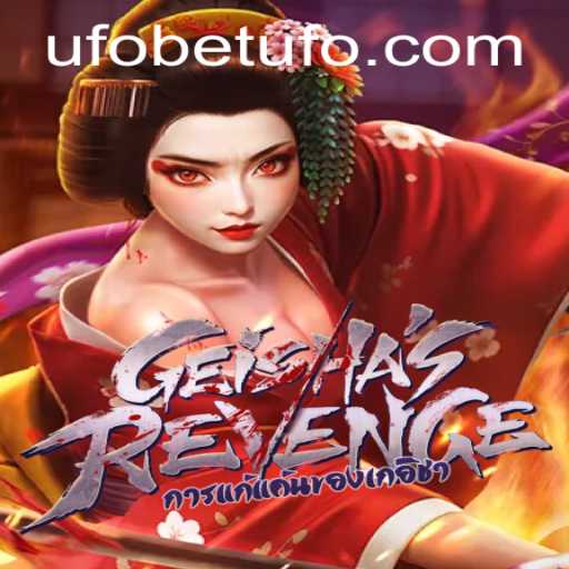 Immerse Yourself in the Thrilling World of GeishasRevenge: A New Era of Gaming with UFOBET