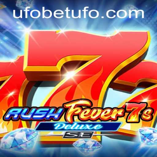 Discover the Thrilling World of RushFever7sDeluxeSE by UFOBET