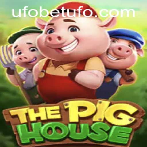 Exploring ThePigHouse: A Thrilling Adventure with UFOBET